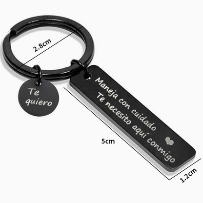 Drive Safe Keychain with "I Love You, I Need You Here With Me" Message